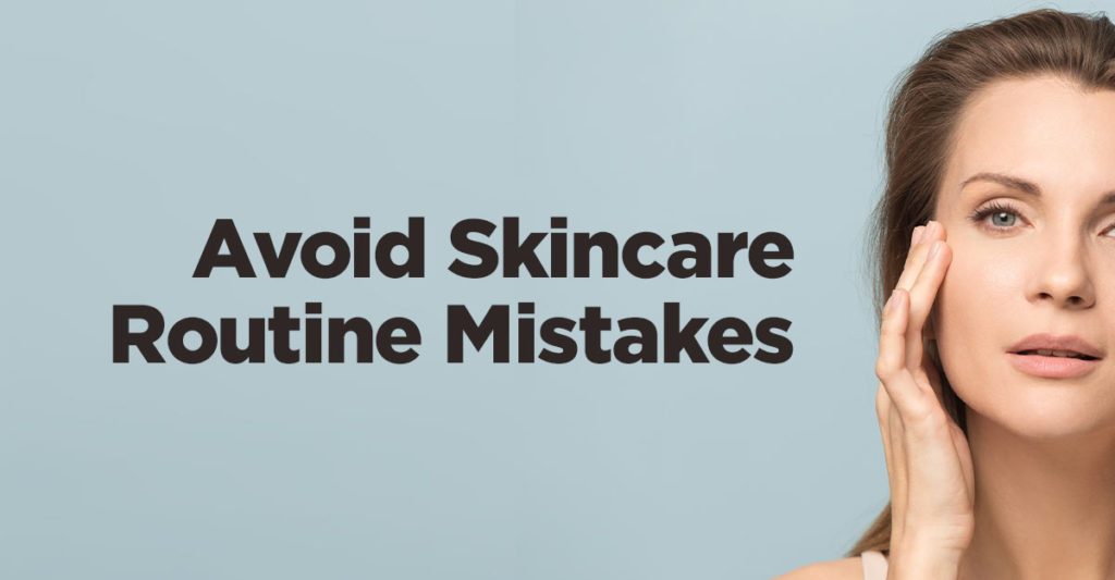 skincare routine mistakes