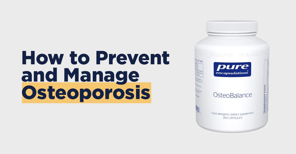 how to prevent and manage osteoporosis