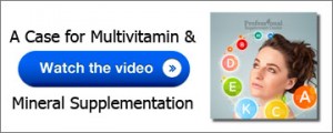 Video A Case for Multivitamin and Mineral Supplementation